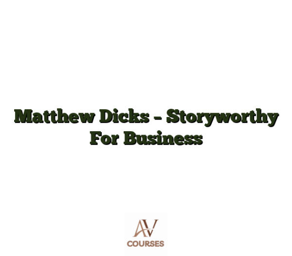 Matthew Dicks - Storyworthy For Business
