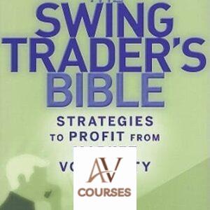 The Swing Trader’s Bible: Strategies to Profit from Market Volatility