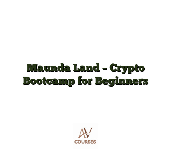 Maunda Land -  Crypto Bootcamp for Beginners