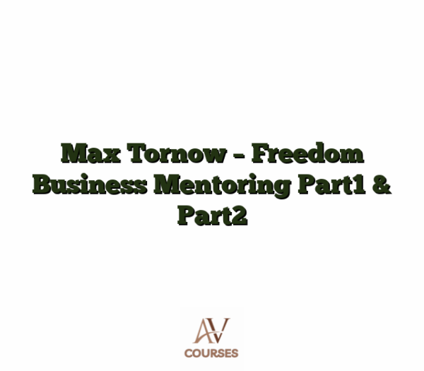 Max Tornow - Freedom Business Mentoring Part1 & Part2