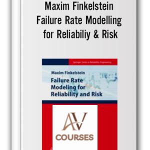 Maxim Finkelstein – Failure Rate Modelling for Reliabiliy & Risk