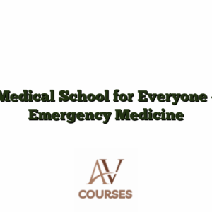 Medical School for Everyone - Emergency Medicine