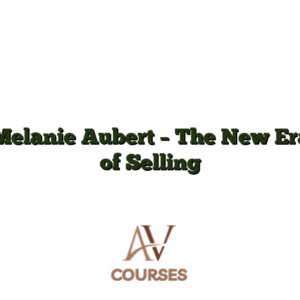 Melanie Aubert - The New Era of Selling