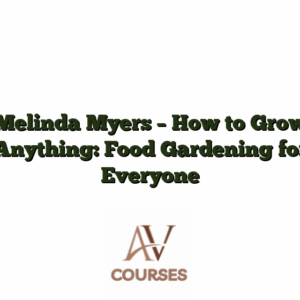 Melinda Myers - How to Grow Anything: Food Gardening for Everyone