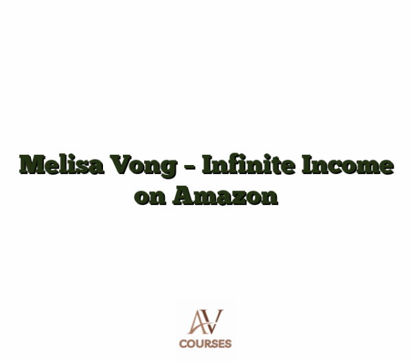 Melisa Vong - Infinite Income on Amazon