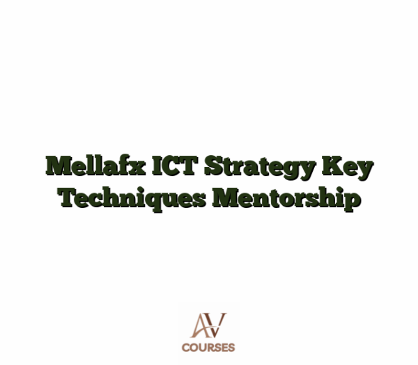Mellafx ICT Strategy Key Techniques Mentorship