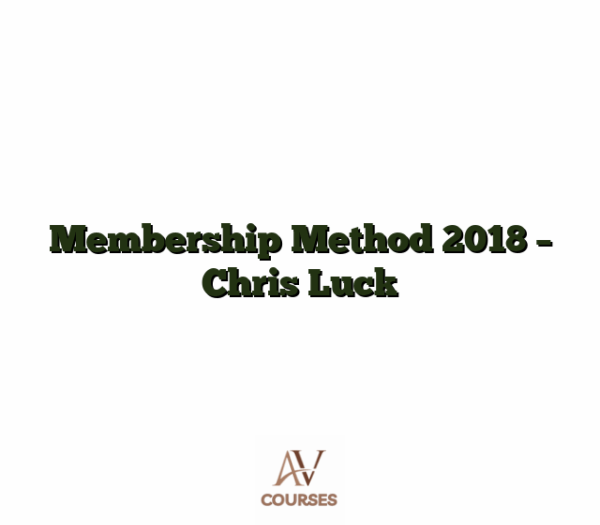 Membership Method 2018 - Chris Luck