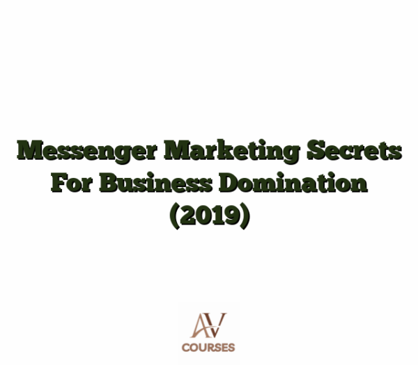 Messenger Marketing Secrets For Business Domination (2019)