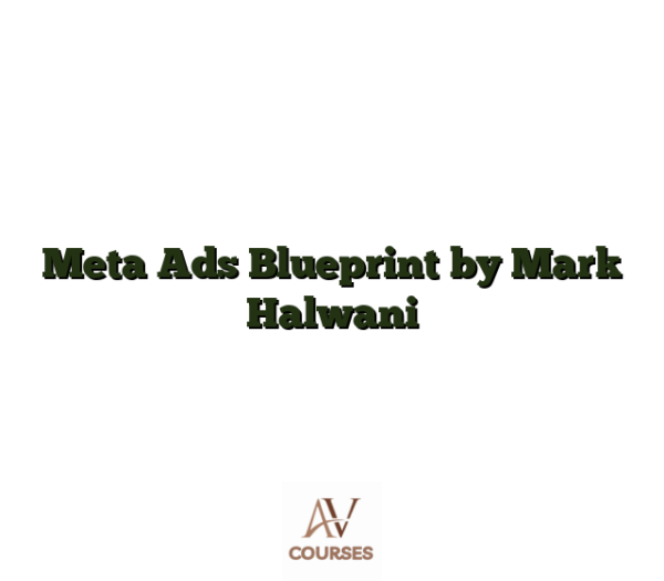 Meta Ads Blueprint by Mark Halwani