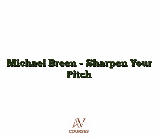Michael Breen - Sharpen Your Pitch