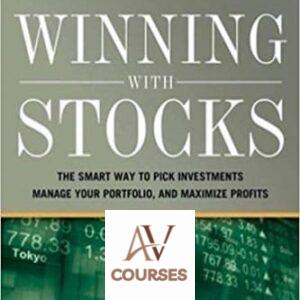 Winning With Stocks: The Smart Way to Pick Investments, Manage Your Portfolio, and Maximize Profits