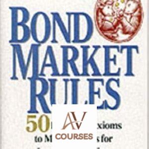 Bond Market Rules: 50 Investing Axioms to Master Bonds for Income or Trading