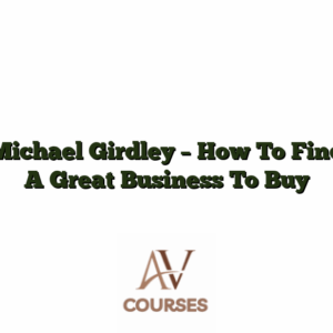 Michael Girdley - How To Find A Great Business To Buy