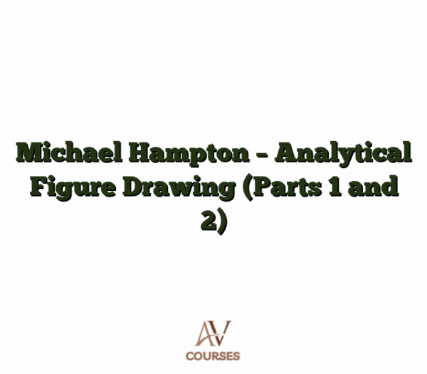 Michael Hampton - Analytical Figure Drawing (Parts 1 and 2)