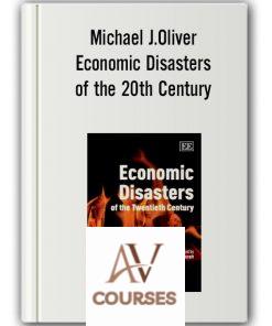 Michael J.Oliver – Economic Disasters of the 20th Century