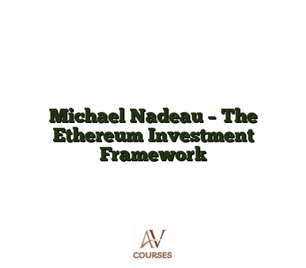 Michael Nadeau - The Ethereum Investment Framework
