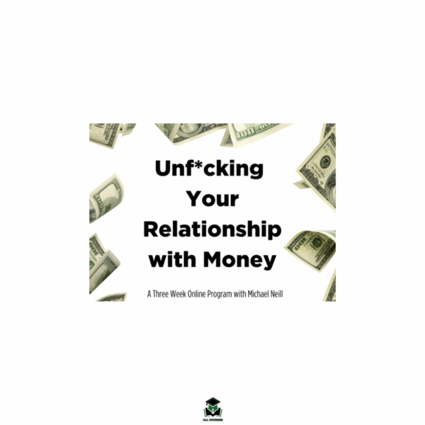 Michael Neill – Unfcking Your Relationship with Money