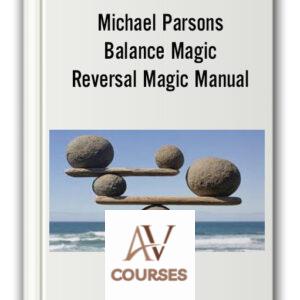 Michael Parsons – Balance Magic,Reversal Magic Manual
