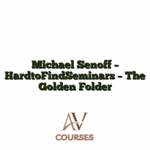 Michael Senoff - HardtoFindSeminars - The Golden Folder