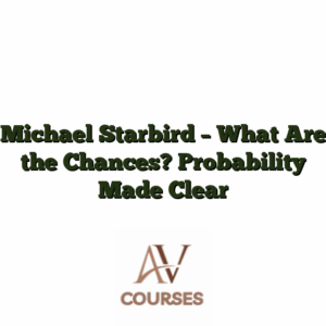 Michael Starbird - What Are the Chances? Probability Made Clear