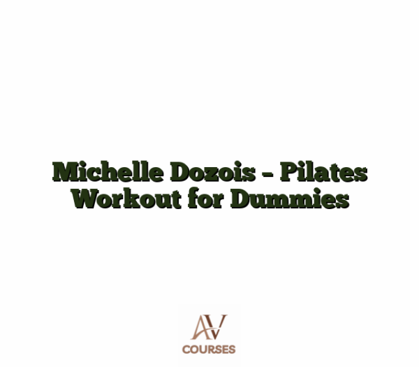 Michelle Dozois - Pilates Workout for Dummies
