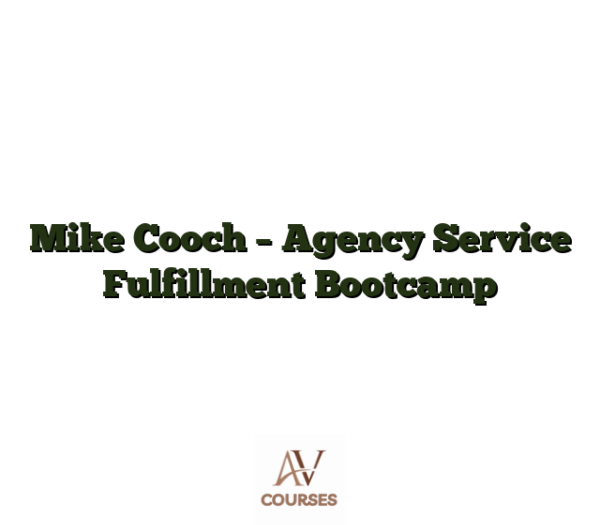Mike Cooch - Agency Service Fulfillment Bootcamp