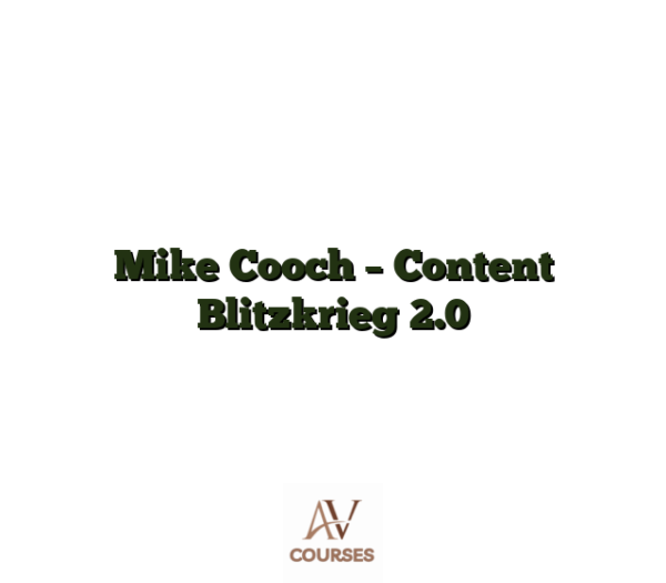 Mike Cooch - Content Blitzkrieg 2.0