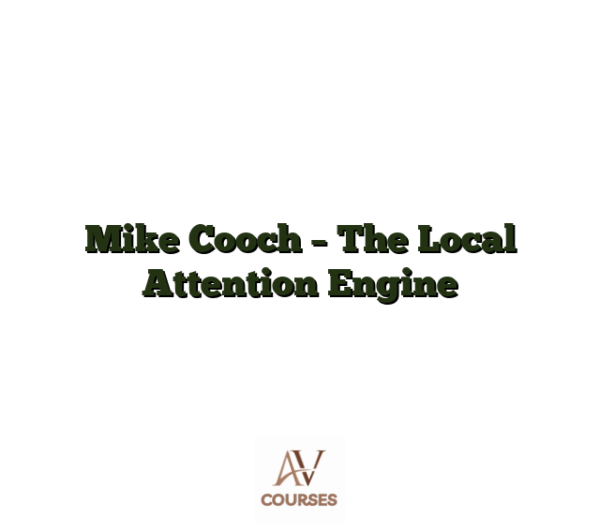 Mike Cooch - The Local Attention Engine