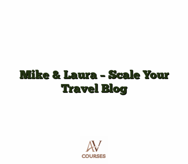 Mike & Laura - Scale Your Travel Blog
