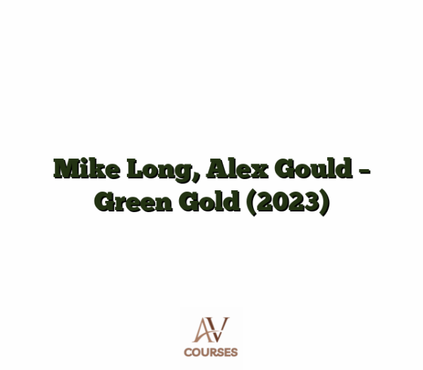 Mike Long, Alex Gould - Green Gold (2023)