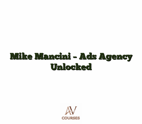 Mike Mancini - Ads Agency Unlocked