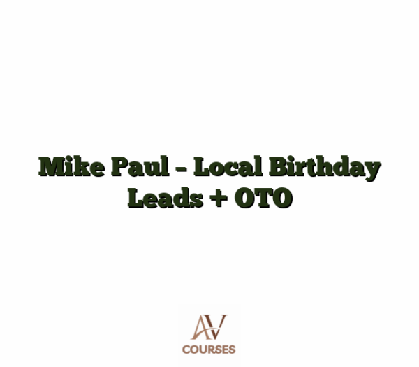 Mike Paul - Local Birthday Leads + OTO