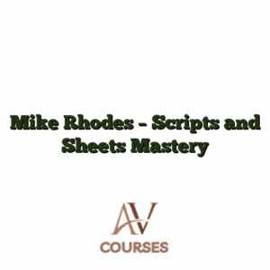Mike Rhodes - Scripts and Sheets Mastery