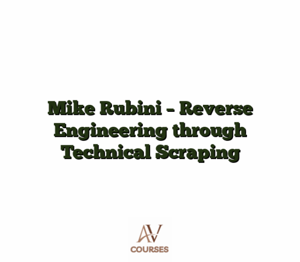 Mike Rubini - Reverse Engineering through Technical Scraping
