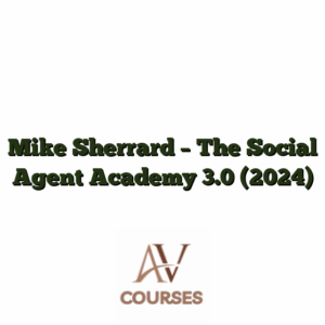 Mike Sherrard - The Social Agent Academy 3.0 (2024)