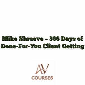 Mike Shreeve - 366 Days of Done-For-You Client Getting