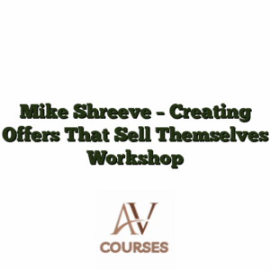 Mike Shreeve - Creating Offers That Sell Themselves Workshop