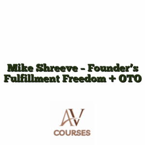 Mike Shreeve - Founder's Fulfillment Freedom + OTO