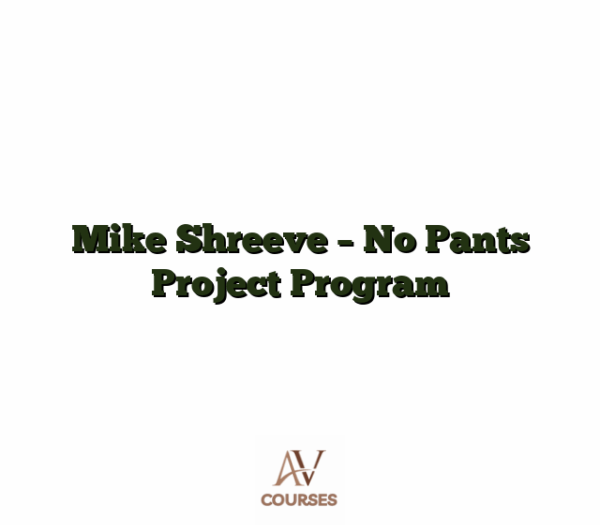Mike Shreeve - No Pants Project Program