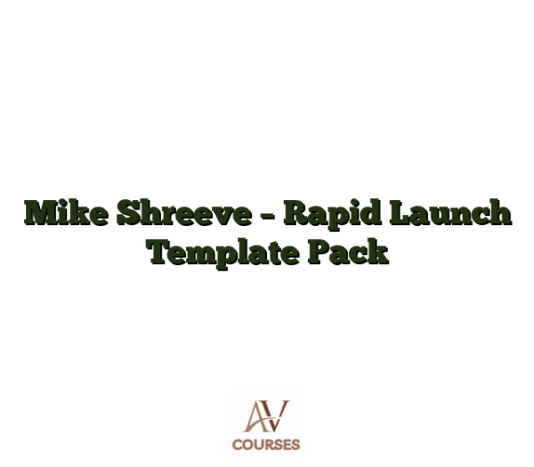 Mike Shreeve - Rapid Launch Template Pack