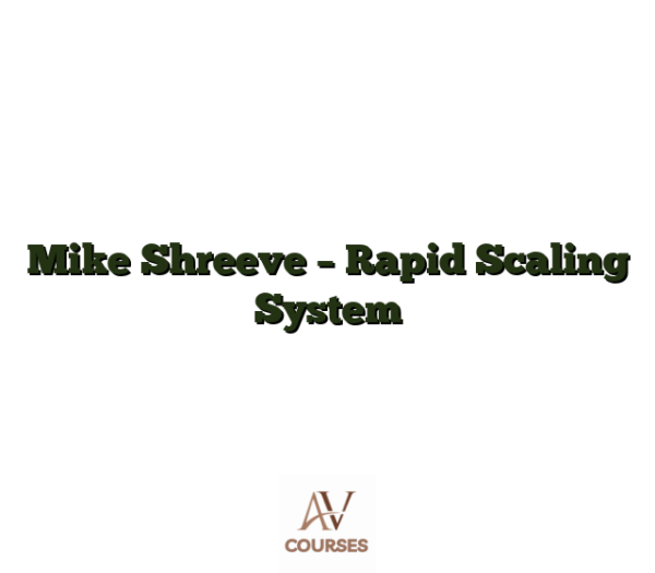 Mike Shreeve - Rapid Scaling System