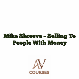 Mike Shreeve - Selling To People With Money