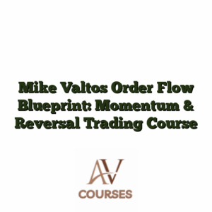 Mike Valtos Order Flow Blueprint: Momentum & Reversal Trading Course