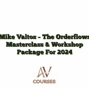 Mike Valtos - The Orderflows Masterclass & Workshop Package For 2024