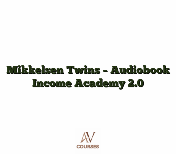 Mikkelsen Twins - Audiobook Income Academy 2.0