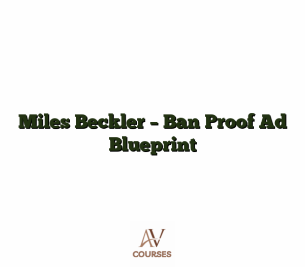 Miles Beckler - Ban Proof Ad Blueprint