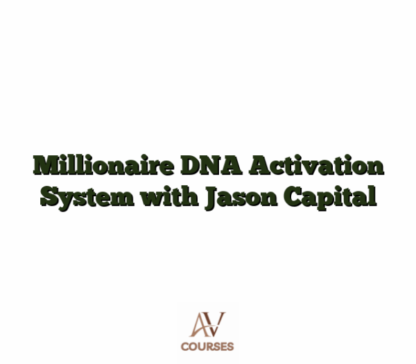 Millionaire DNA Activation System with Jason Capital
