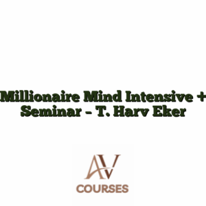 Millionaire Mind Intensive + Seminar - T. Harv Eker