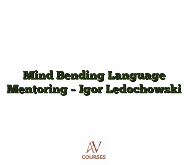 Mind Bending Language Mentoring - Igor Ledochowski
