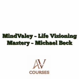 MindValey - Life Visioning Mastery - Michael Beck
